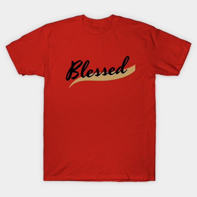 Blessed T-Shirt by SevenSparrows